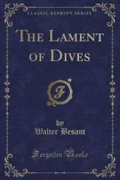 The Lament of Dives (Classic Reprint)