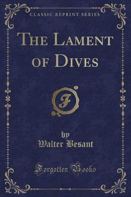 The Lament of Dives (Classic Reprint)