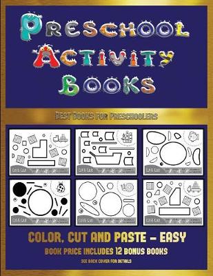Best Books for Preschoolers (Preschool Activity Books - Easy): 40 Black and White Kindergarten Activity Sheets Designed to Develop Visuo-Perceptual Skills in Preschool Children.