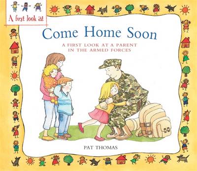 A First Look At: A Parent in the Armed Forces: Come Home Soon