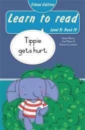 Learn to read (Level R Book 19): Tippie gets hurt (School Edition)