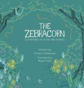 The Zebracorn: adventures of zizou and friends