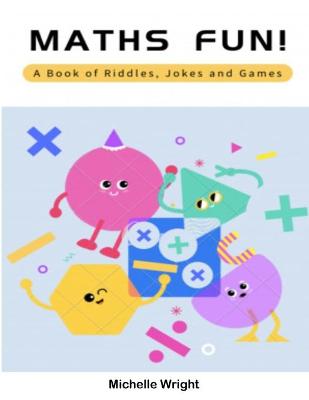 Maths Fun: A Book of Riddles, Jokes and Games