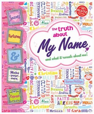My Name: Truth About My Name and What It Reveals About Me!