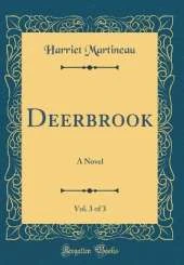 Deerbrook, Vol. 3 of 3: A Novel (Classic Reprint)