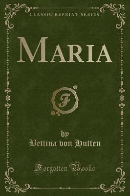 Maria (Classic Reprint)