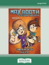 Max Booth Future Sleuth: Chip Blip