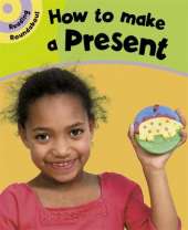 Reading Roundabout: How To Make A Present