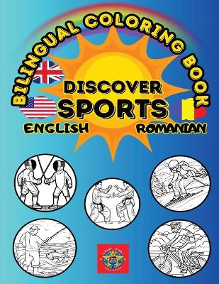 Discover Sports- A Bilingual Coloring Book in English and Romanian