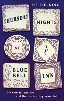 Thursday Nights at the Bluebell Inn: Six ordinary women tell their hidden stories of love and loss