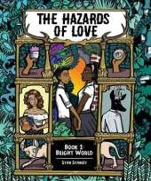 The Hazards of Love Book One: Bright World