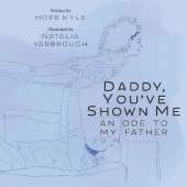 Daddy, You've Shown Me: An Ode to My Father