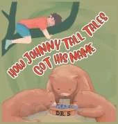 How Johnny Tall Tales Got His Name