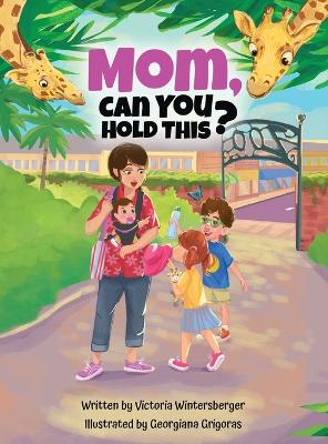 Mom, Can You Hold This?