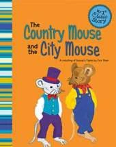 My First Classic Story Country Mouse and the City Mouse a Retelling of Aesops Fable