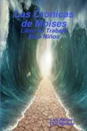 Las Cronicas De Moises