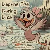 Daphne the Daring Duck: A Feathery Fable of Fearless Fun!