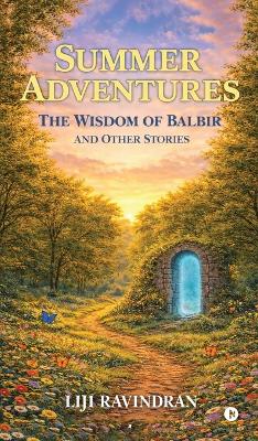 Summer Adventures: The Wisdom of Balbir and Other Stories