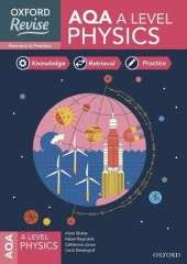 Oxford Revise: AQA A Level Physics Revision and Exam Practice