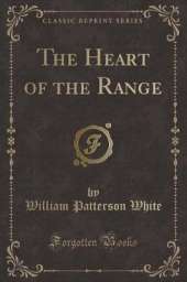 The Heart of the Range (Classic Reprint)