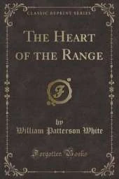 The Heart of the Range (Classic Reprint)