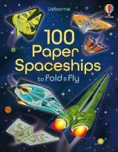 100 Paper Spaceships to fold and fly