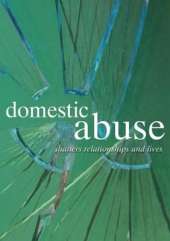 Domestic Abuse: Shatters Relationships and Lives