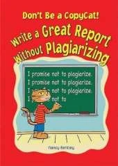 Don't be a Copycat!: Write a Great Report without Plagiarizing