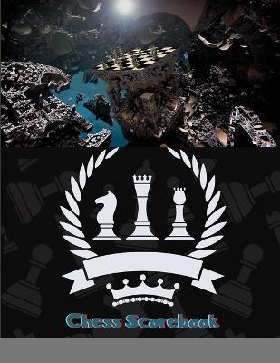 Chess Scorebook: Chess Match Log Book, Chess Recording Book, Chess Score Pad, Chess Notebook, Record Your Games, Log Wins Moves, Tactics & Strategy, Minimalist Black Cover