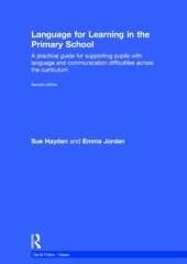 Language for Learning in the Primary School: A practical guide for supporting pupils with language and communication difficulties across the curriculum