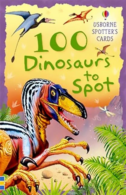 100 Dinosaurs to Spot Usborne Spotters Cards