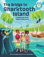 The Bridge to Sharktooth Island: A Challenge Island STEAM Adventure