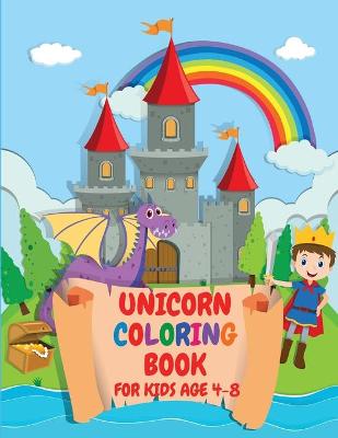 Unicorn Coloring Book for kids Age 4-8: A Fun Unicorn Book for Kids