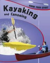 Know Your Sport: Canoeing and Kayaking