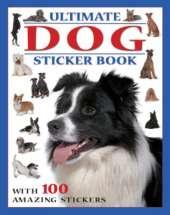 Ultimate Dog Sticker Book: With 100 Amazing Stickers