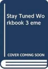 Stay Tuned Workbook 3 eme