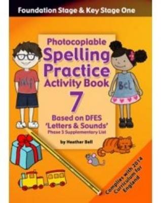 Foundation Stage and Key Stage One Spelling Practice Activity Book: Photocopiable Activity Book - Phase 5 Supplementary Iist