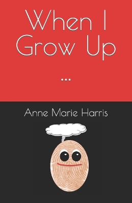 When I Grow Up ...