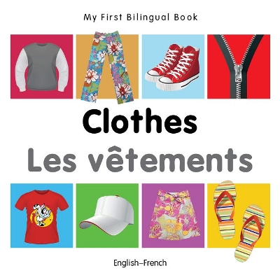 My First Bilingual Book -  Clothes (English-French)