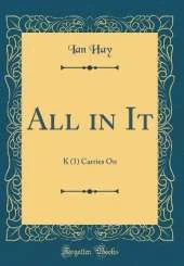 All in It: K (1) Carries On (Classic Reprint)