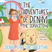 The Adventures Of Denim The Service Dog: Denim Goes On Vacation