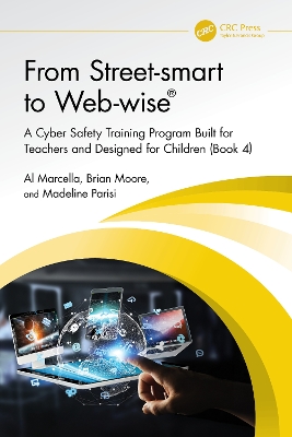 From Street-smart to Web-wise®: A Cyber Safety Training Program Built for Teachers and Designed for Children (Book 4)