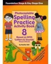 Foundation Stage and Key Stage One Spelling Practice Activity Book: Photocopicable Activity Book - Phase 6 Words