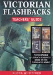 Victorian Flashbacks: Teachers' Guide