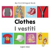My First Bilingual Book -  Clothes (English-Italian)