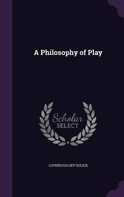 A Philosophy of Play