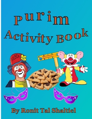 Purim Activity book.: For kids 3-7. Coloring, mazes, hidden word games and more.