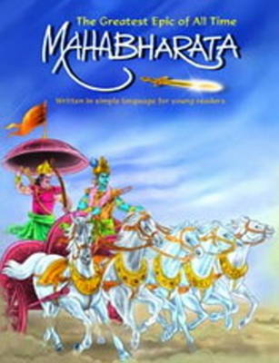 Mahabharata: The Greatest Epic of All Time