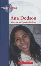 Ana Dodson: Advocate for Peruvian Orphans