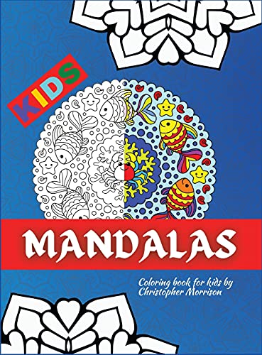 Mandala Coloring book for KIDS: Beautiful Big Mandalas to color, Beginners Mandala Collection, Fun, Easy, For Kids Ages 4-7, 8-12